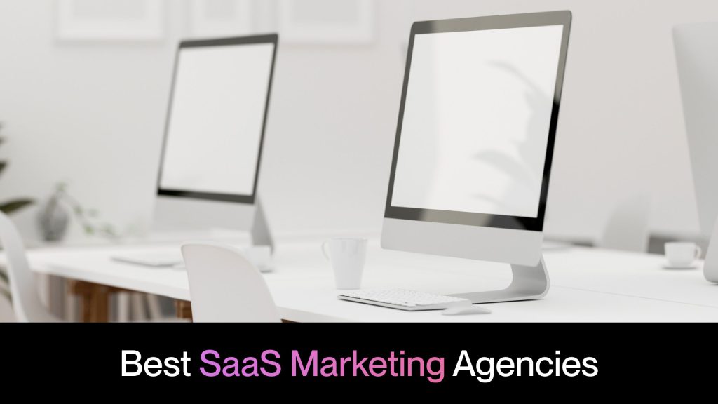 12 Best SaaS Marketing Agencies with Services Driving MRR Growth