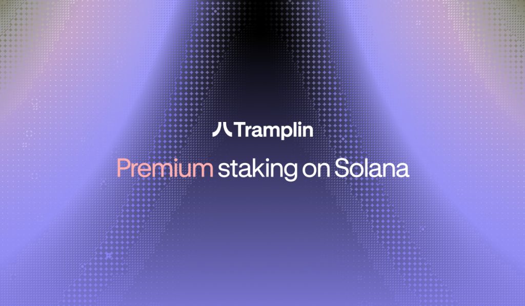Tramplin Introduces Premium Staking On Solana, A Proven Savings Model Rebuilt For Crypto Tramplin Introduces Premium Staking On Solana, A Proven Savings Model Rebuilt For Crypto