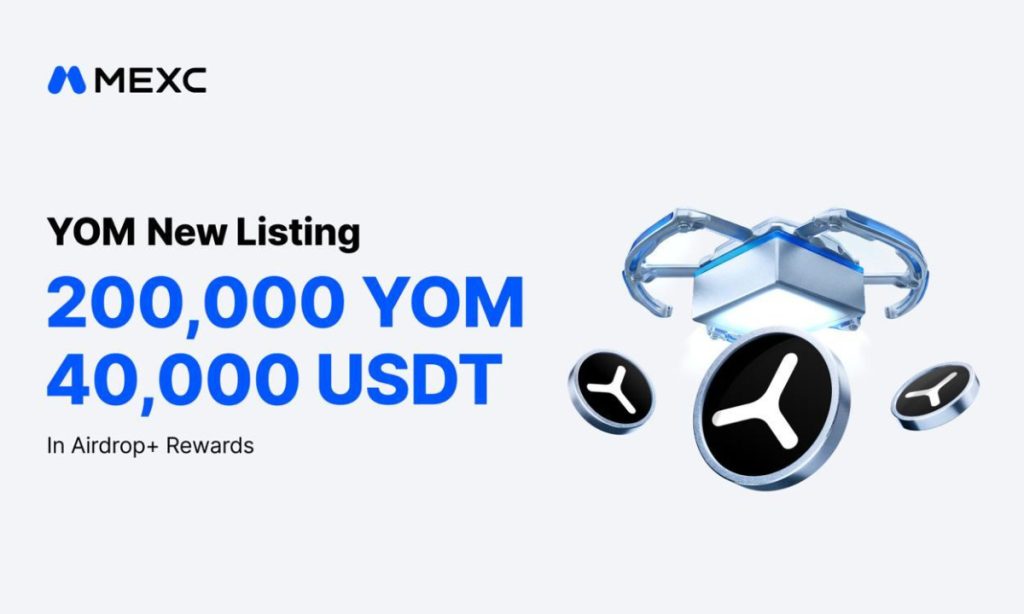 MEXC Lists YOM (YOM) With 200,000 YOM And 40,000 USDT In Airdrop+ Rewards MEXC Lists YOM (YOM) With 200,000 YOM And 40,000 USDT In Airdrop+ Rewards